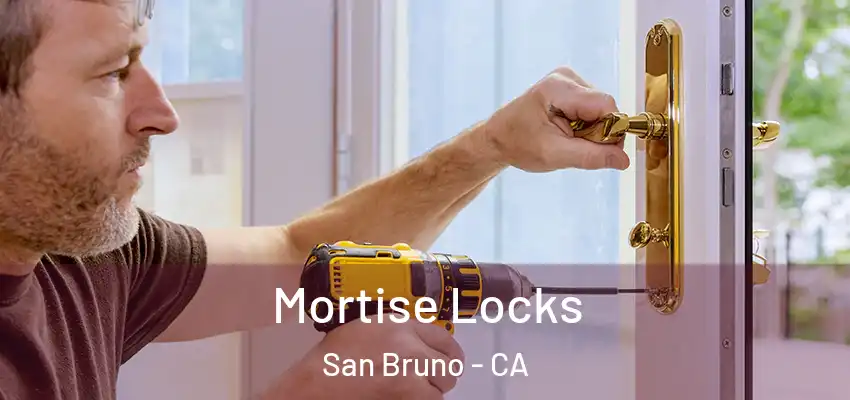  Mortise Locks San Bruno - CA